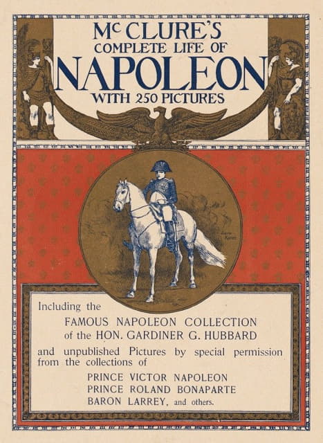 Anonymous - McClure’s complete life of Napoleon with 250 pictures
