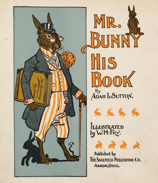 W. H. Fry - Mr. Bunny, his book by Adam L. Sutton