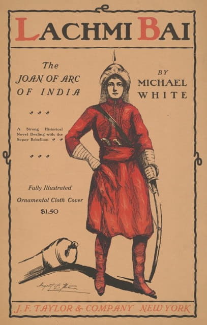 Margaret White - Lachmi Bai, the Joan of Arc of India by Michael White