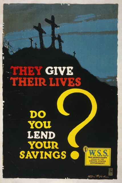 Horace Devitt Welsh - They give their lives, do you lend your savings