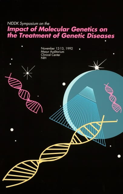National Institutes of Health - NIDDK symposium on the impact of molecular genetics on the treatment of genetic diseases