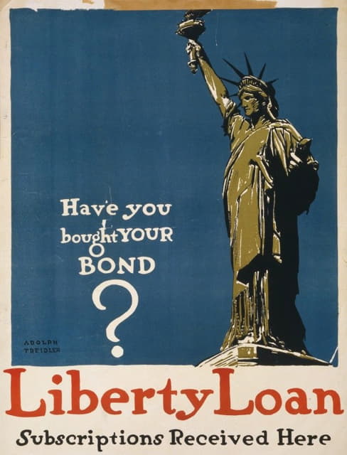Adolph Treidler - Have you bought your bond
