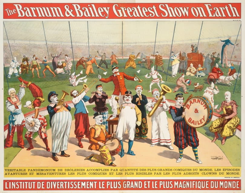 Anonymous - The Barnum & Bailey greatest show on earth : L’Institut de divertissement le plus grand et le plus magnifique du monde.