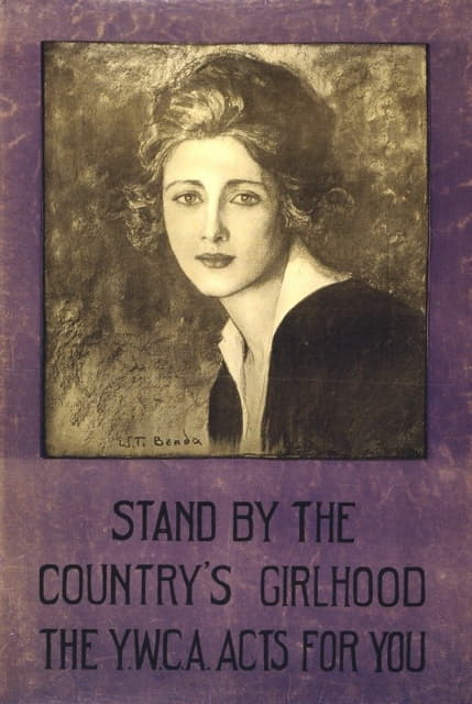 Wladyslaw Theodore Benda - Stand by the country’s girlhood–The Y.W.C.A. acts for you