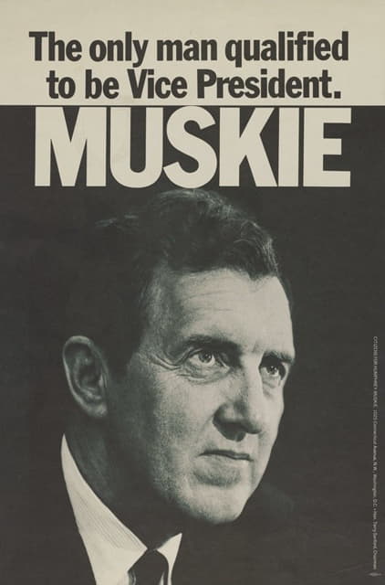 Anonymous - The only man qualified to be Vice President ; Muskie