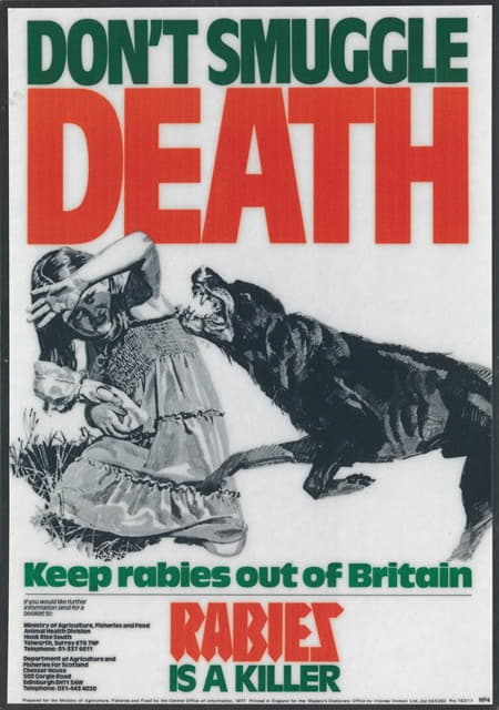 Ministry of Agriculture, Fisheries and Food - Don’t Smuggle Death; Keep rabies out of Britain – Rabies is a Killer