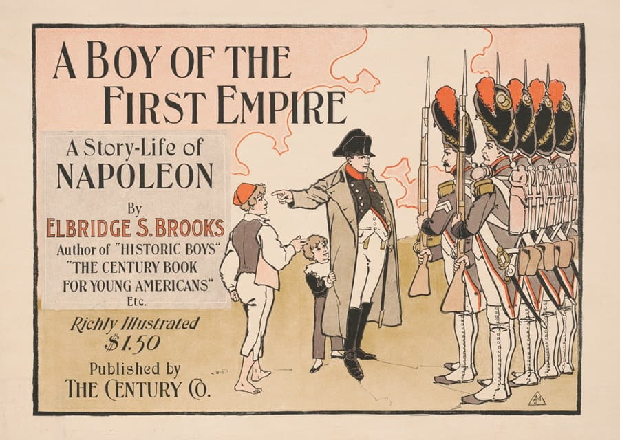 A.J. Moores - A boy of the first empire. A story-life of Napoleon by Elbridge S. Brooks