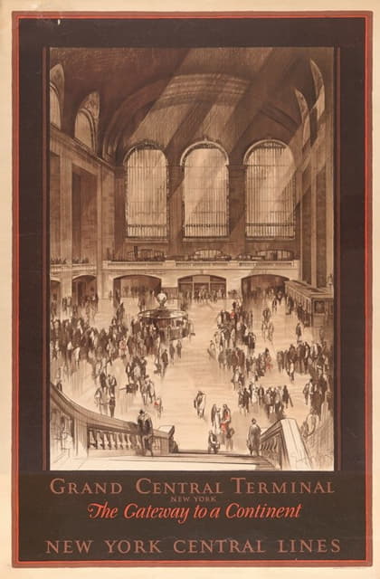 Earl Horter - Grand Central Terminal, New York – the gateway to a continent New York Central Lines.