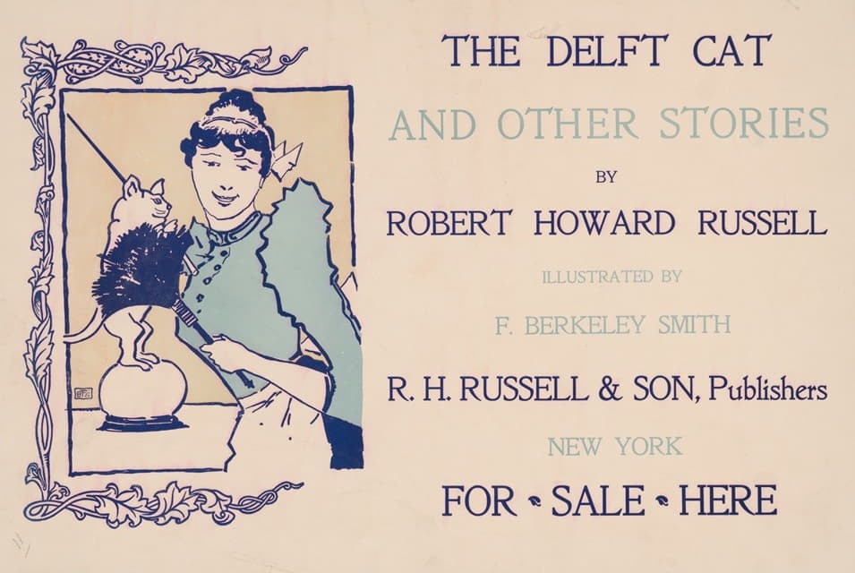 罗伯特·霍华德·拉塞尔（Robert Howard Russell）的《代尔夫特猫》和其他故事，由F.伯克利·史密斯（F.Berkeley Smith）插图