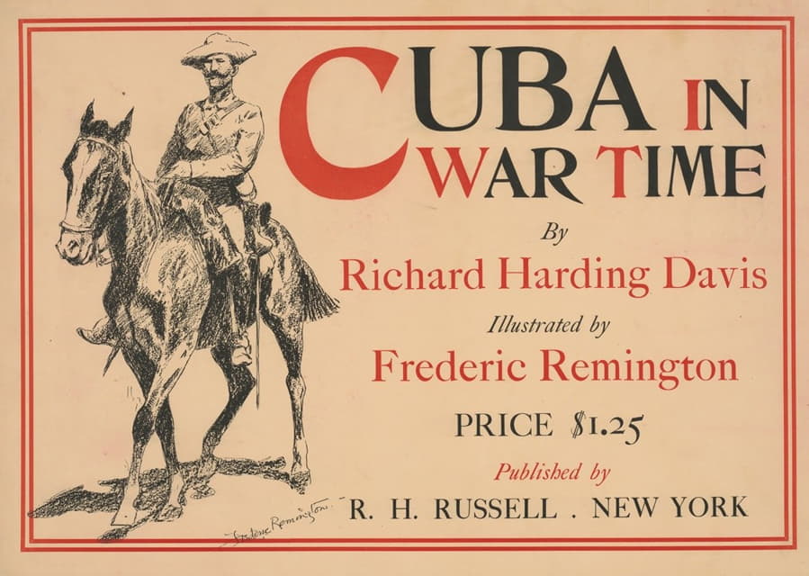 理查德·哈丁·戴维斯的《战争时期的古巴》；弗雷德里克·雷明顿的插图