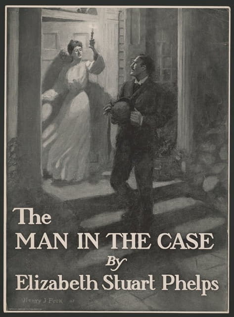 Henry Jarvis Peck - The man in the case by Elizabeth Stuart Phelps