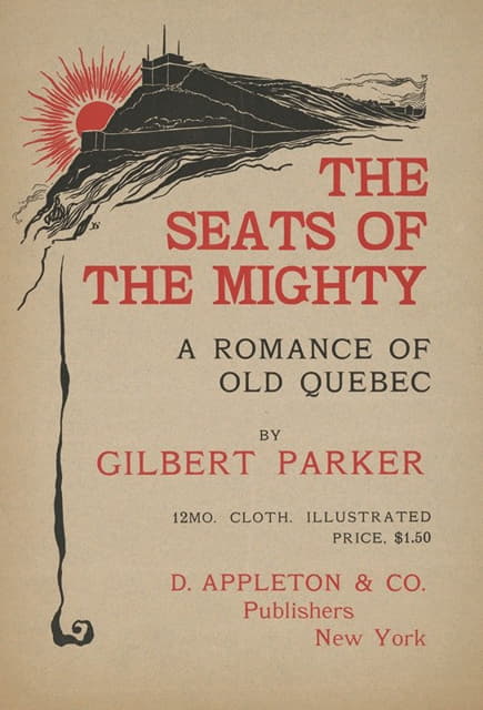《威武者的座位》，吉尔伯特·帕克的《老魁北克传奇》