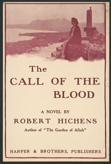 Orson Lowell - The Call of the Blood, a novel by Robert Hichens