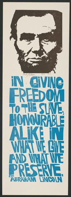 Paul Peter Piech - In giving freedom to the slave, honourable alike in what we give and what we preserve. Abraham Lincoln