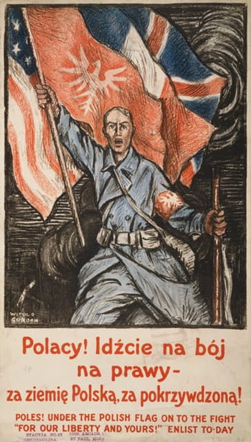 Witold Gordon - Poles! Under the Polish flag, on to the fight – ‘For our liberty and yours!’ Enlist to-day