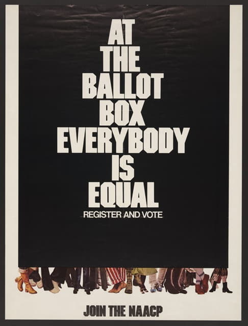 Anonymous - At the ballot box, everybody is equal, register and vote Join the NAACP.