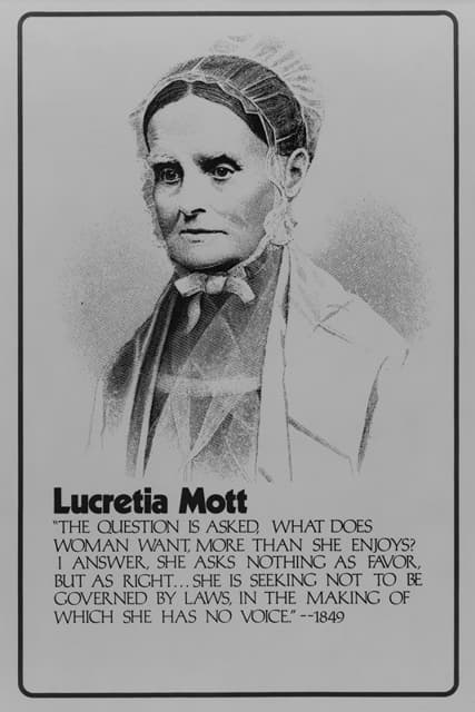 Anonymous - Lucretia Mott; The question is asked, what does woman want …