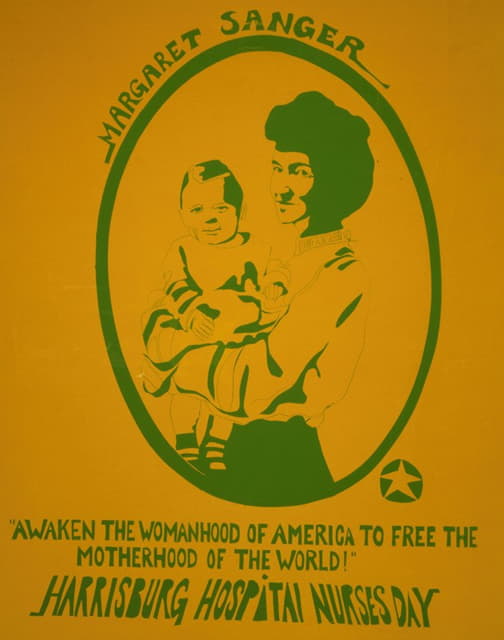 Anonymous - Margaret Sanger; ‘Awaken the womanhood of America to free the motherhood of the world!’ ; Harrisburg Hospital Nurses Day