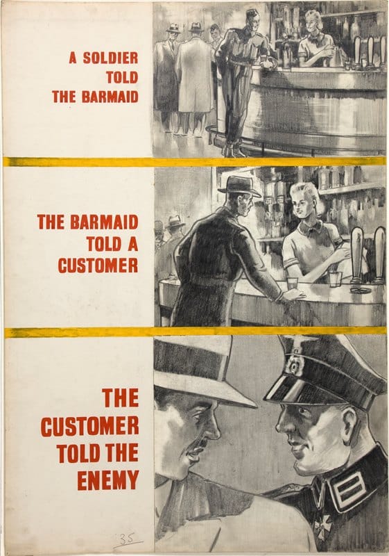 Anonymous - A soldier told the barmaid, the barmaid told a customer, the customer told the enemy