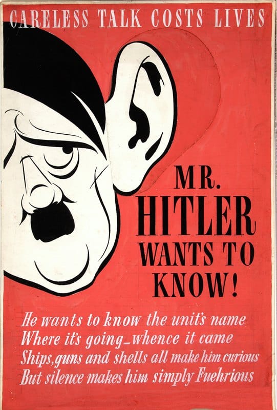Anonymous - Careless talk costs lives. Mr Hitler wants to know!
