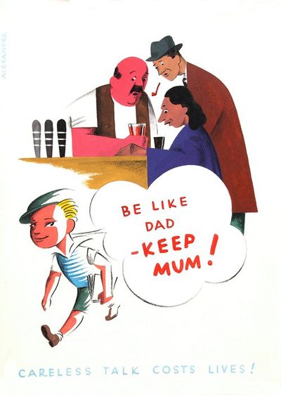 Be like Dad - keep mum! Careless talk costs lives!
