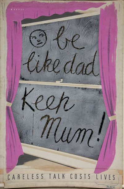Be like dad. Keep Mum. Careless talk costs live