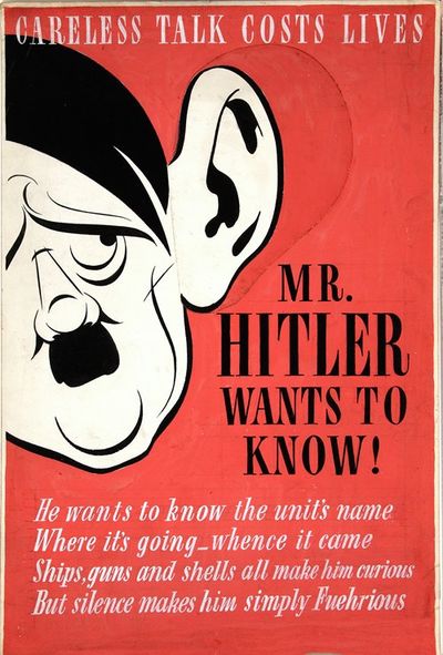 Careless talk costs lives. Mr Hitler wants to know!