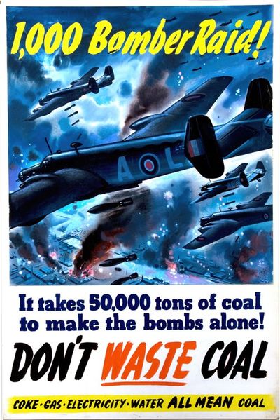 1,000 bomber raid! It takes 50,000 tons of coal to make the bombs alone! Don’t waste coal